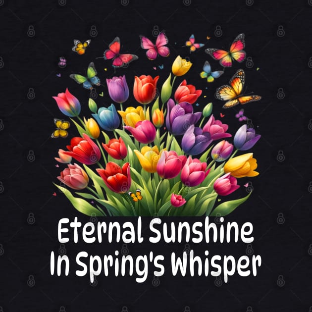 Eternal Sunshine with colorful Tulips bloom and Butterflies floral garden Blossoms flowers in Spring's Whisper by First Phenixs